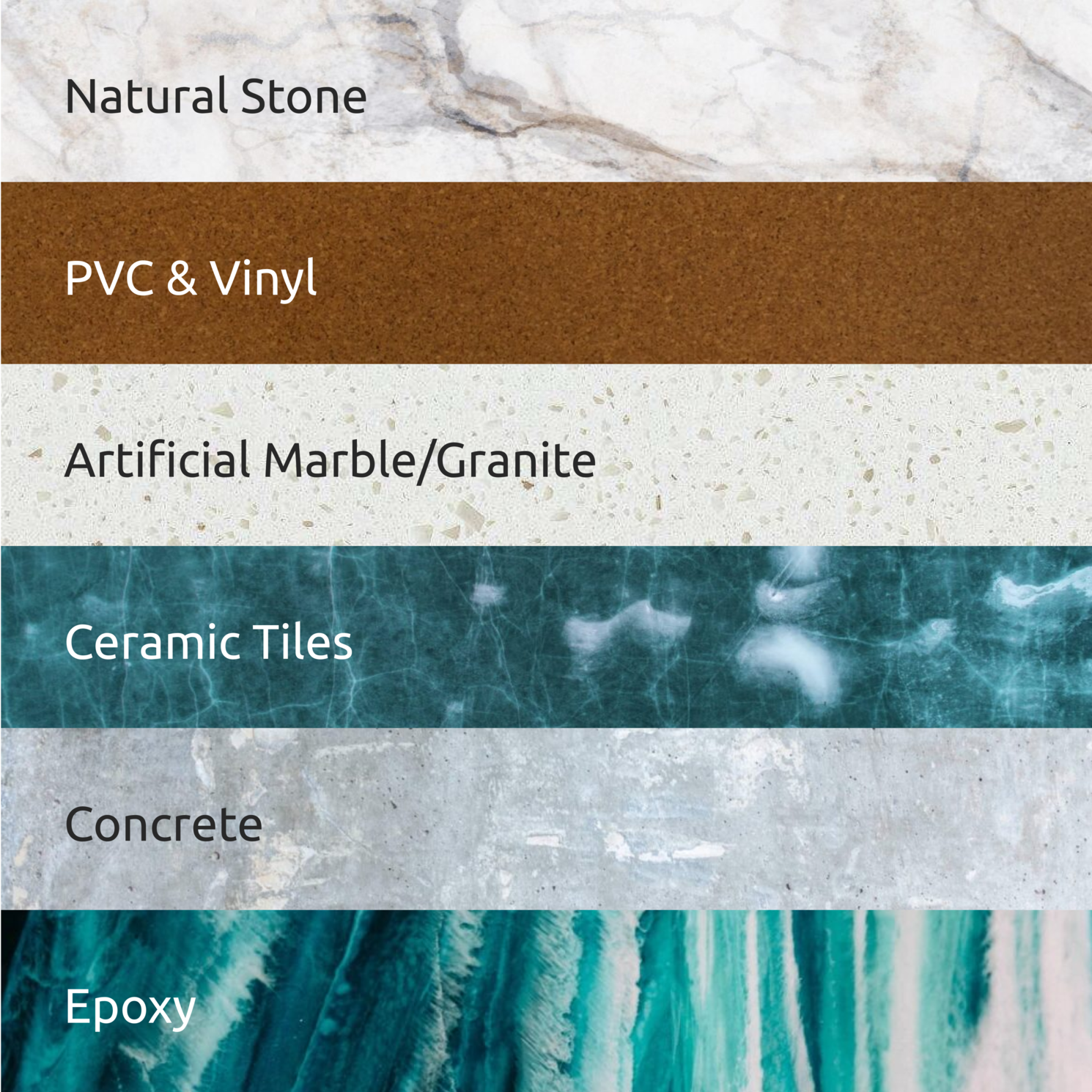 Floor Types: natural stone, artificial marble/granite, ceramic, PVC, Vinyl, Epoxy and Concrete